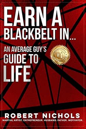 Earn a Black Belt In...An Average Guy's Guide to Life