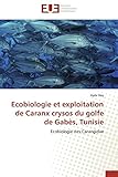 Ecobiologie et exploitation de caranx crysos du golfe de gabès, tunisie