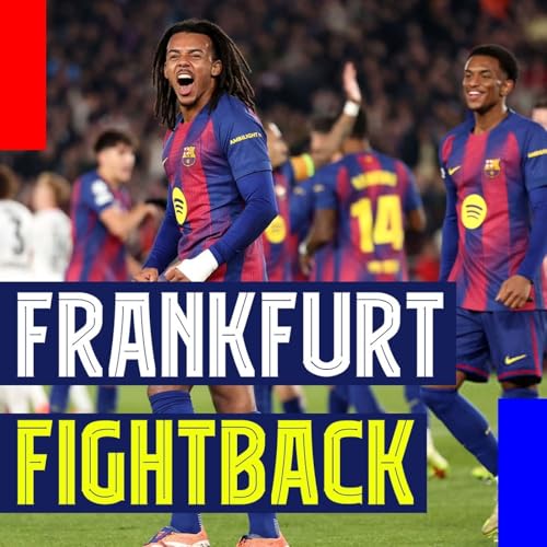 Rashford&rsquo;s Spark + Kounde&rsquo;s Brace Save Barcelona | 5 Headlines from 2-1 Eintracht Frankfurt Win Podcast Por  capa