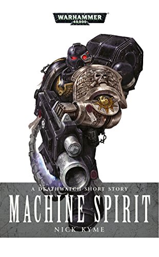 Machine Spirit (By: Nick Kyme)