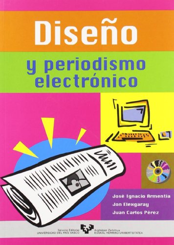 Diseño y periodismo electrónico (Manuales Universitarios - Unibertsitateko Eskuliburuak)