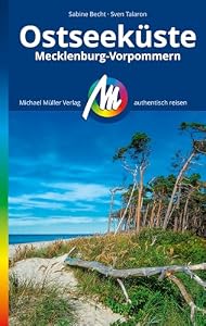 MICHAEL MÜLLER REISEFÜHRER Ostseeküste Mecklenburg-Vorpommern: 100% authentisch, aktuell und vor Ort recherchiert. (MM-Reiseführer)