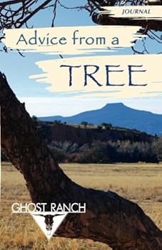 Paperback Advice from a Tree - Ghost Ranch: Custom Nature Journal (Advice from Nature Journals) Book