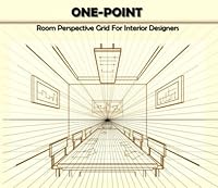 One-Point Room Perspective Grid for Interior Designers: Add a New Dimension to 3D Hand Sketches with Perspective Grid Paper B08CPJJG1M Book Cover