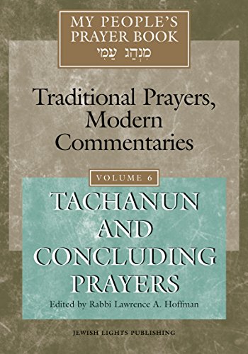 My People's Prayer Book: Traditional Prayers, Modern Commentaries, Vol. 6: Tachanun and Concluding Prayers