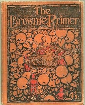 THE BROWNIE PRIMER by N MOORE BANTA & ALPHA BANTA BENSON Flanagan 1905 1924 [Hardcover] N Moore Banta and Alpha Banta Benson