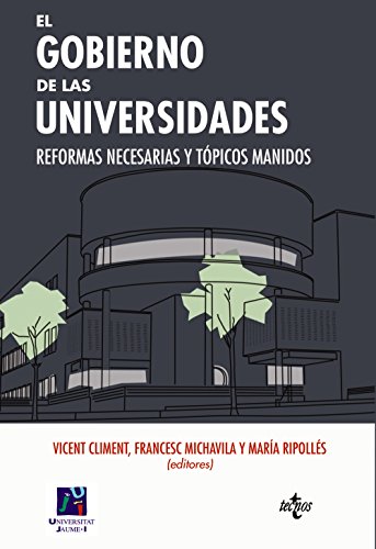 Portada de El gobierno de las universidades: Reformas necesarias y tópicos manidos
