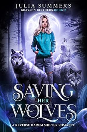 Amazon.com: Saving Her Wolves: A Reverse Harem Shifter Romance (Brayson