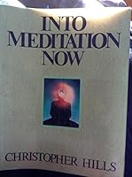 Into Meditation Now: A Course on Direct Enlightenment 0916438309 Book Cover