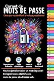  Carnet de mots de passe: Cahier avec répertoire alphabétique pour conserver vos identifiants internet et codes secrets