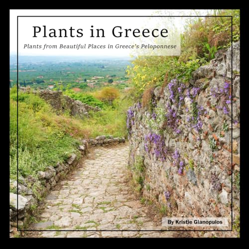 Plants in Greece: Plants in Beautiful Places of Greece’s Peloponnese