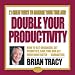 21 Great Ways to Manage Your Time and Double Your Productivity