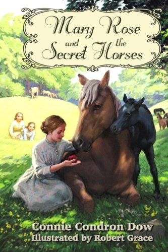 Mary Rose and the Secret Horses: Volume 1 (Mary of Blue Mound)