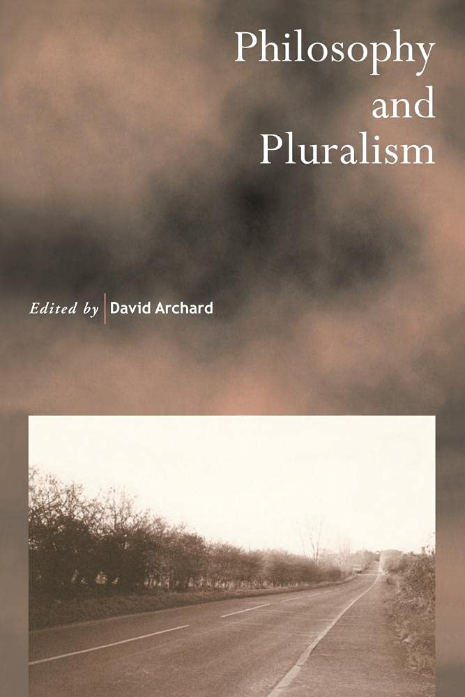 Philosophy and Pluralism: 40 (Royal Institute of Philosophy Supplements, Series Number 40)