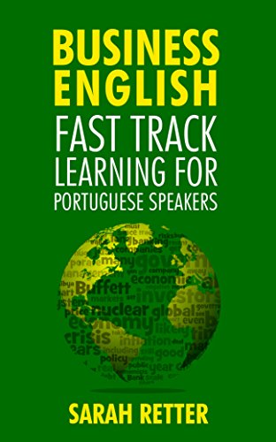 BUSINESS ENGLISH: FAST TRACK LEARNING FOR PORTUGUESE SPEAKERS: The 100 most used English business wo