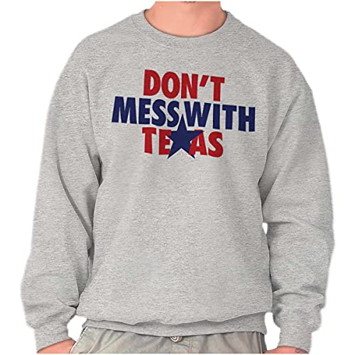 Brisco Brands Texas Lone Star State Motto Cool TX Sweatshirt for Men or Women