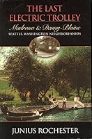 Last Electric Trolley Madrona and Denny Blaine Neighborhoods 0964895021 Book Cover