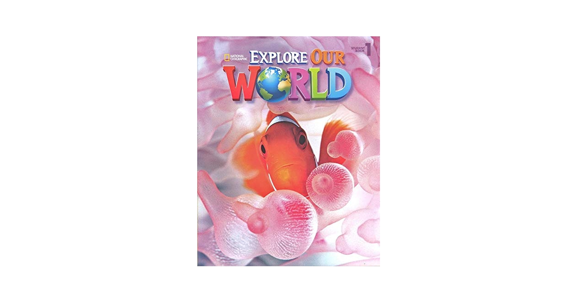 Explore Our World 1 Student Book (National Geographic