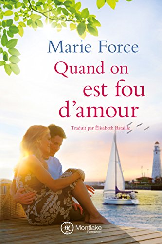 Quand on est fou d'amour (L'île de Gansett t. 2) (French Edition) Quand on est fou d'amour (L'île de Gansett t. 2) (French Edition)