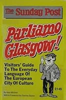 Parliamo Glasgow!: Visitors' Guide to the Everday Language of the European City of Culture 0851164862 Book Cover