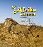 wilhelm-kuhnert-straße 21  4 x Afrika und zurück: Meisterwerke des Tiermalers und Illustrators von Brehms Tierleben Wilhelm Kuhnert