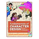 Fundamentals of Character Design: How to Create Engaging Characters for Illustration, Animation & Visual Development