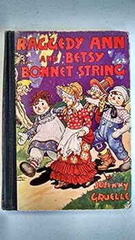 Library Binding Raggedy Ann and Betsy Bonnet String Book