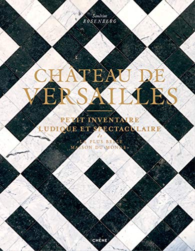 Télécharger Château de Versailles: Petit inventaire ludique et spectaculaire PDF Ebook En Ligne