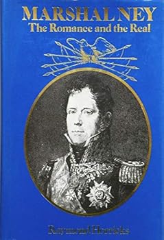 Hardcover Marshal Ney: The Romance and the Real Book