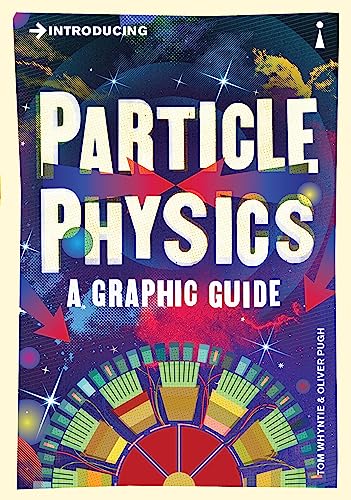 Introducing Particle Physics: A Graphic Guide (Graphic Guides Book 0)