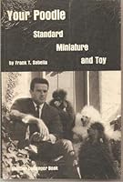 Your Poodle: Standard, Miniature and Toy 0877140235 Book Cover