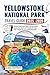 Yellowstone National Park Travel Guide 2025-2026: Discover Scenic Roads, Hidden Trails, and Wildlife Displays Near Geysers, all Presented with Expert Maps, Camping Tips, and Inspiring Photography.