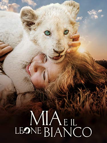 Mia e il Leone Bianco