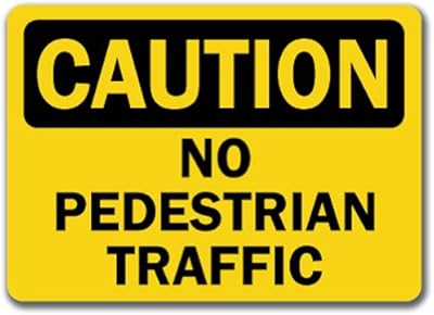 Caution Sign - No Pedestrian Traffic - 10