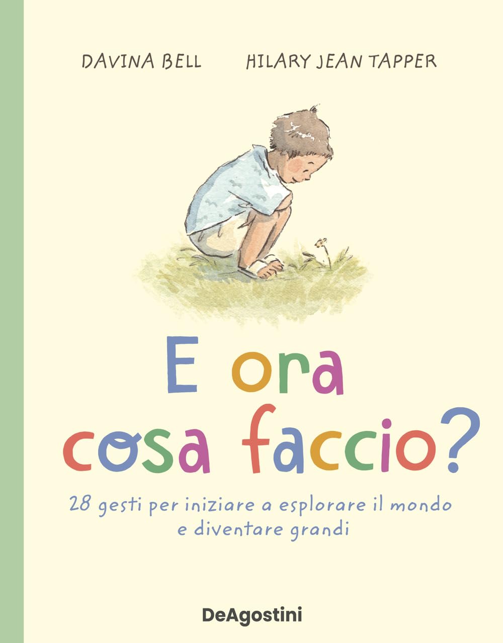 E Ora Cosa Faccio? 28 Gesti Per Iniziare A Esplorare Il Mondo E Diventare Grandi - 4