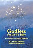 Godless for God's Sake - Nontheism in Contemporary Quakerism