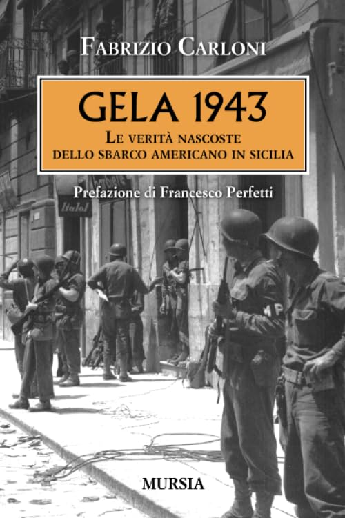 Gela 1943: Le verità nascoste dello sbarco americano in S