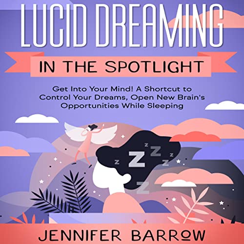Lucid Dreaming in the Spotlight by Jennifer Barrow episode artwork