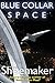 Blue Collar Space (English Edition)