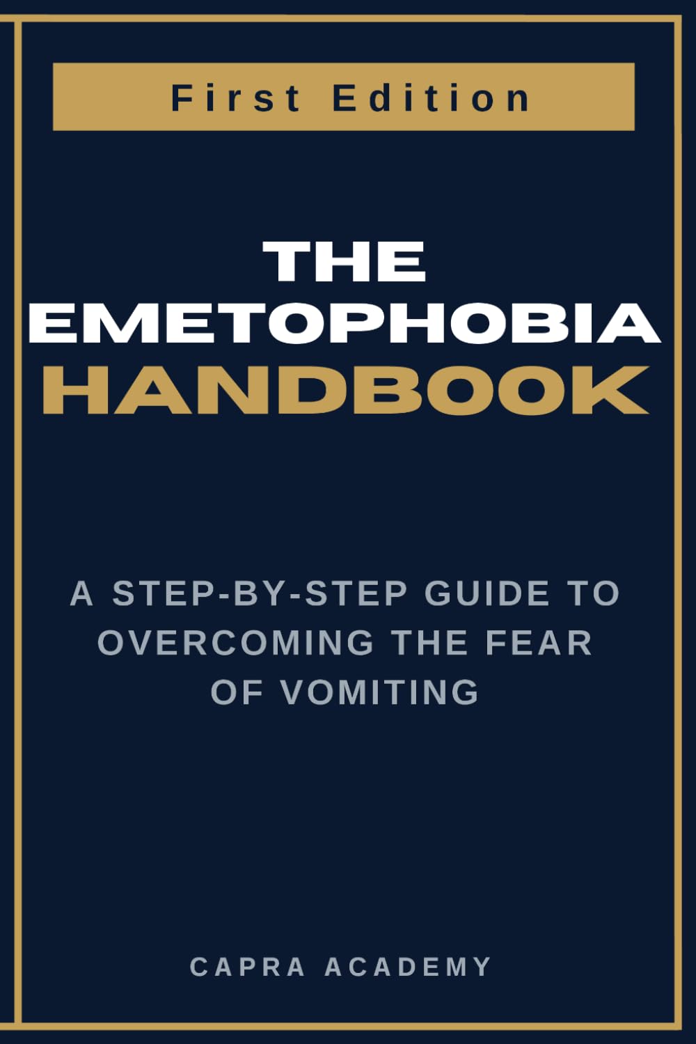 The Emetophobia Handbook: A Step-by-Step Guide to Overcoming the Fear of Vomiting