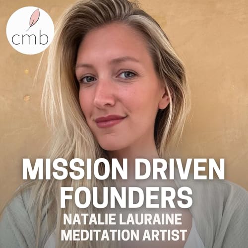 『Transforming Wellness Worldwide Through Art & Meditation | Natalie Lauraine』のカバーアート