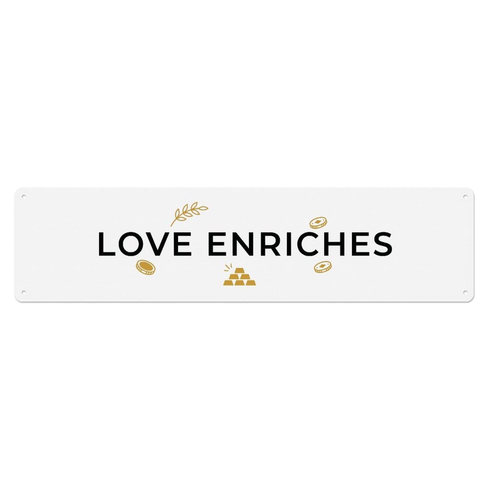Love Enriches Abundant Blessings Metal Tin Skinny Sign Plaque Wall Decor for Cafe, Club Bar, Office, Home Garden Metal Poster 4x16Inch