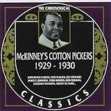 The Chronological Classics: Mckinney's Cotton Pickers 1929-1930