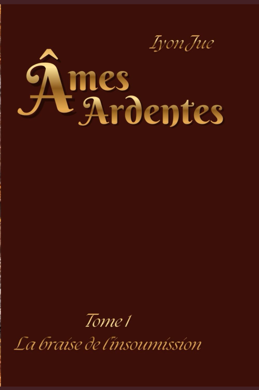 âmes ardentes: la braise de l'insoumission