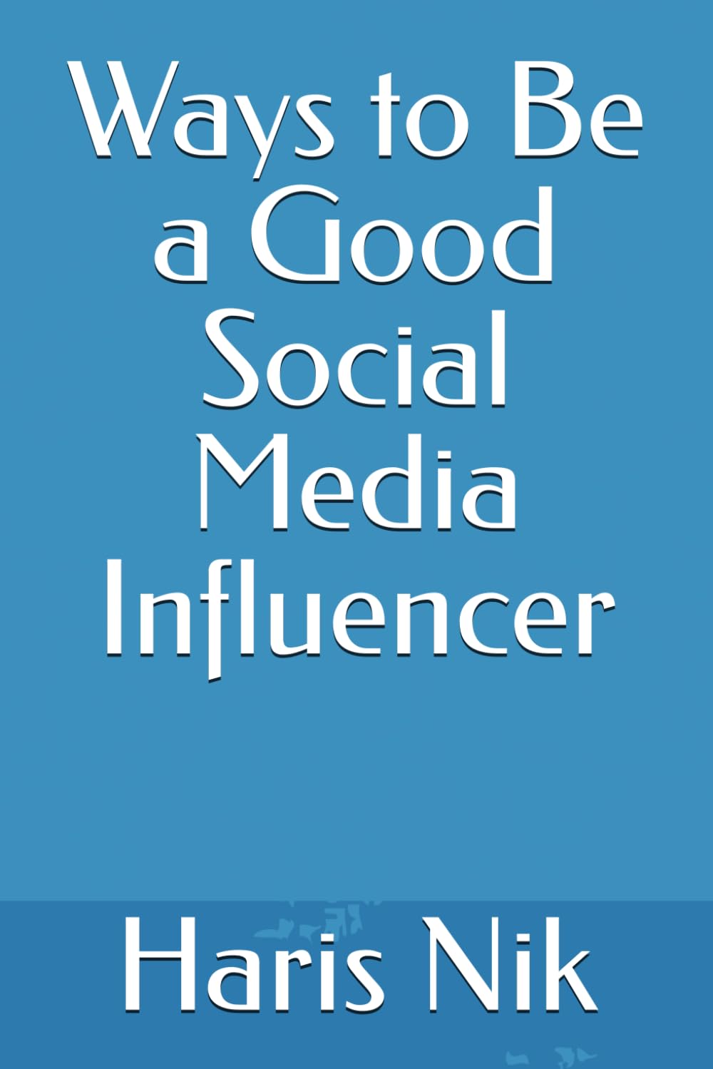 Ways to Be a Good Social Media Influencer