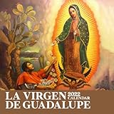 Calendar 2022Lα Vírgєn Dє Guαdαlupє: Blessed Virgin Mary - Our Lady of Guadalupe. Calendar...