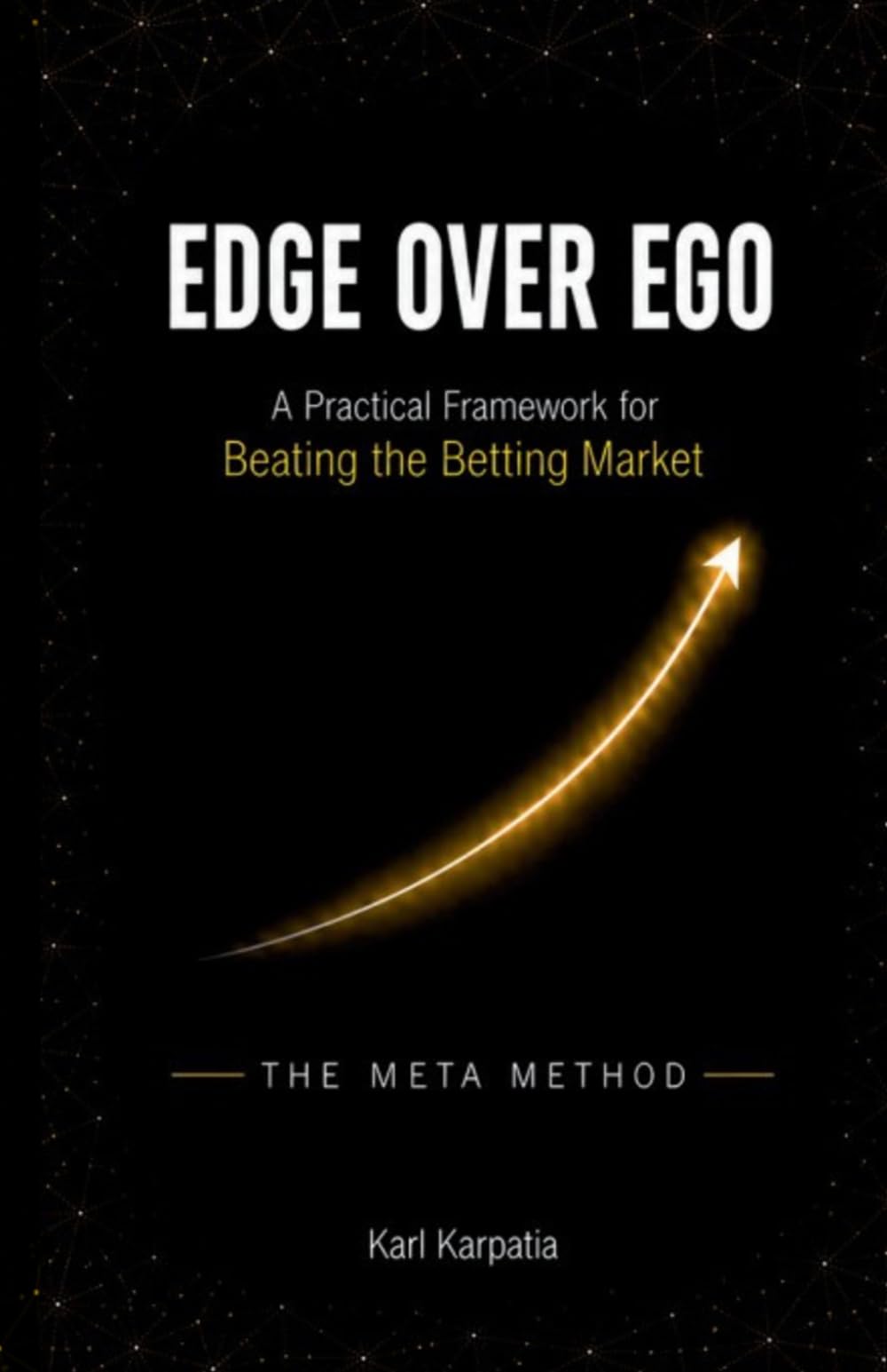Edge Over Ego: A Practical Framework for Beating the Betting Market