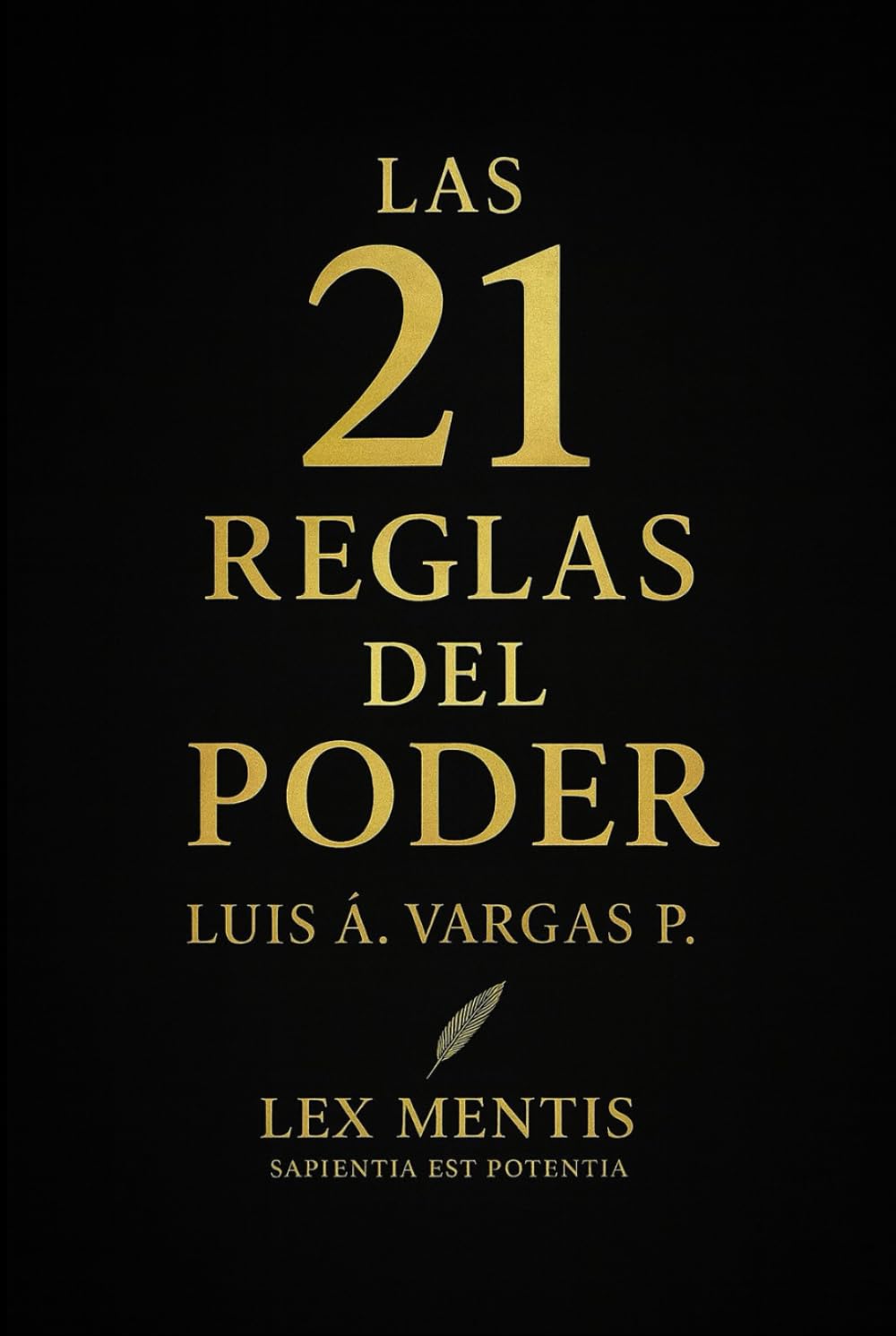 Las 21 reglas del poder: Domina tu energía, influencia y presencia