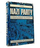 The Nazi Party: A social profile of members and leaders, 1919-1945 0631136126 Book Cover
