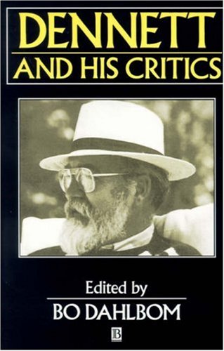 Dennett and his Critics: Demystifying Mind (Philosophers and their Critics)